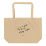 Large Organic Quoted Tote Bag - Life Is Too Short