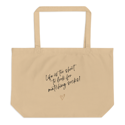Large Organic Quoted Tote Bag - Life Is Too Short