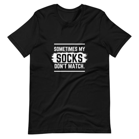 Sometimes My Socks Don't Match Short-Sleeve Unisex T-Shirt